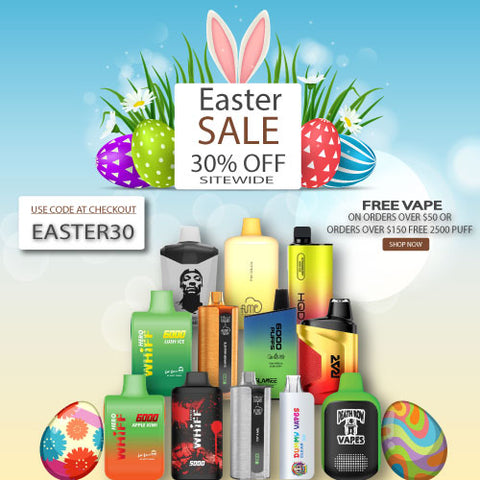 EASTER SALE GET 30% OFF & A FREE VAPE SITEWIDE ITEMS!!