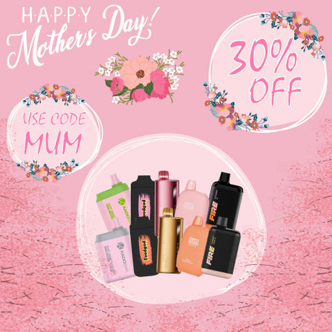 Mothers day sale get 30% OFF all Disposable Vapes !